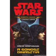 Drew Karpyshyn A gonosz dinasztia [Star Wars / Darth Bane trilógia 3.] regény
