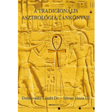 Dubravszky László Dr. - A tradicionális asztrológia tankönyve irodalom