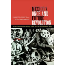 Duke University Press Mexico's Once and Future Revolution | Gilbert M Joseph idegen nyelvű könyv