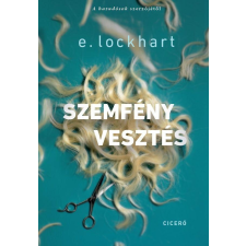 E. Lockhart LOCKHART, E. - SZEMFÉNYVESZTÉS gyermek- és ifjúsági könyv
