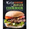  Easy Cheese Burger Cookbook: 50 Delicious Cheese Burger Recipes (2nd Edition) – Booksumo Press