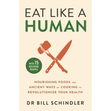  Eat Like a Human – Bill Schindler idegen nyelvű könyv