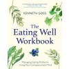  Eating Well Workbook – KENNETH GOSS (Puha kötésű)
