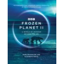Ebury Publishing Frozen Planet II | Elizabeth White egyéb könyv