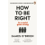 Ebury Publishing How To Be Right | James O'Brien