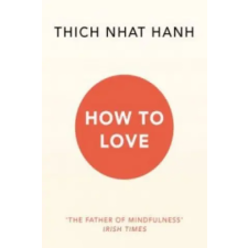Ebury Publishing How To Love | Thich Nhat Hanh egyéb könyv