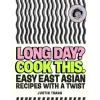 Ebury Publishing Long Day? Cook This. | Justin Tsang