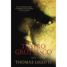 Ebury Publishing Teatro Grottesco | Thomas Ligotti egyéb könyv