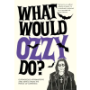 Ebury Publishing What Would Ozzy Do? – Pop Press