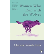Ebury Publishing Women Who Run With The Wolves | Clarissa Pinkola Estes egyéb könyv