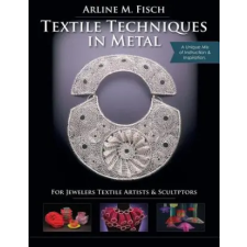 Echo Point Books &amp; Media Textile Techniques in Metal | ARLINE M. FISCH idegen nyelvű könyv