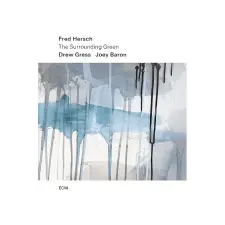 ECM Fred Hersch, Drew Gress, Joey Baron - The Surrounding Green (Vinyl LP (nagylemez)) jazz