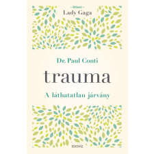 ÉDESVÍZ Dr. Paul Conti MD - Trauma - A láthatatlan járvány életmód, egészség