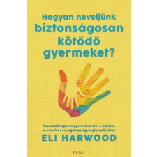 ÉDESVÍZ Hogyan neveljünk biztonságosan kötődő gyermeket? egyéb e-könyv