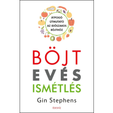 Édesvíz Kiadó Böjt Evés Ismétlés - Átfogó útmutató az időszakos böjthöz életmód, egészség