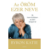 Édesvíz Kiadó Byron Katie - Az öröm ezer neve