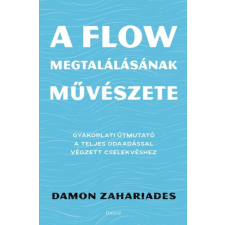 Édesvíz Kiadó Damon Zahariades - A flow megtalálásának művészete életmód, egészség