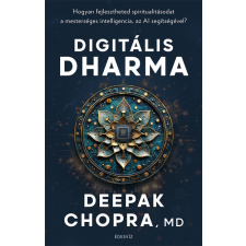 Édesvíz Kiadó Digitális Dharma - Deepak Chopra (kötött áras) ezoterika