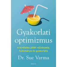 Édesvíz Kiadó Gyakorlati optimizmus életmód, egészség