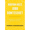 Édesvíz Kiadó Hogyan hozz jobb döntéseket - Magabiztos döntések megbánás nélkül