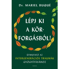 Édesvíz Kiadó Lépj ki a körforgásból! - Útmutató az intergenerációs traumák gyógyításához életmód, egészség