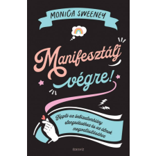 Édesvíz Kiadó Monica Sweeney - Manifesztálj végre! életmód, egészség