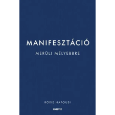 Édesvíz Kiadó Roxie Nafousi - Manifesztáció - Merülj mélyebbre idegen nyelvű könyv