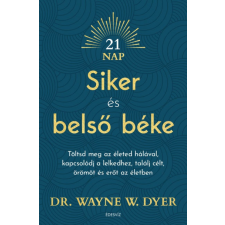 Édesvíz Kiadó Siker és belső béke - Dr. WAYNE W. DYER életmód, egészség