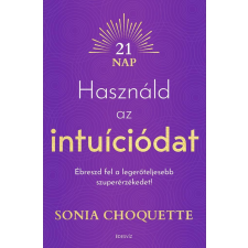 Édesvíz Kiadó Sonia Choquette - Használd az intuíciódat életmód, egészség