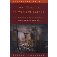 EDINBURGH UNIVERSITY PRESS War Damage in Western Europe | Nicola Lambourne idegen nyelvű könyv