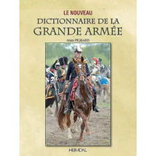Editions Heimdal Le Dictionnaire De La Grande ArmeE | Alain Pigeard egyéb könyv