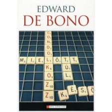 Edward de Bono GONDOLKOZZ!... Mielőtt túl késő társadalom- és humántudomány