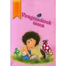 Effekt Marketing Kft. Virágtündérek tánca gyermek- és ifjúsági könyv