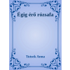 Efficenter Kft. Égig érő rózsafa