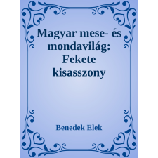 Efficenter Kft. Magyar mese- és mondavilág: A fekete kisasszony szépirodalom