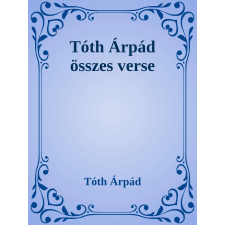 Efficenter Kft. Tóth Árpád összes verse szépirodalom