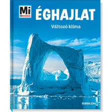 Éghajlat - Változó klíma - Mi Micsoda gyermek- és ifjúsági könyv