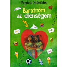 Egmont Hungary Kft Barátnőm az ellenségem - Patricia Schröder antikvárium - használt könyv