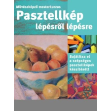 Egmont Hungary Kft Pasztellkép lépésről lépésre - Művészképző mesterkurzus antikvárium - használt könyv
