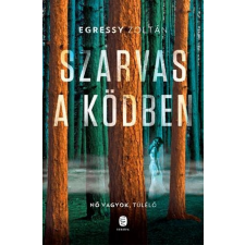 Egressy Zoltán EGRESSY ZOLTÁN - SZARVAS A KÖDBEN irodalom