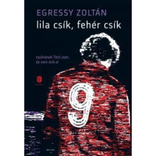 Egressy Zoltán Lila csík, fehér csík regény