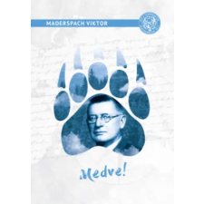 EGY A TERMÉSZETTEL NONPROFIT KFT Medve! | Maderspach Viktor egyéb könyv