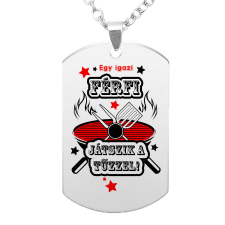  Egy igazi férfi játszik a tűzzel! medál lánccal, választható több színben medál