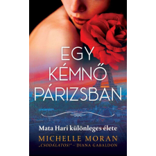  Egy kémnő Párizsban - Mata Hari különleges élete regény