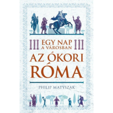 Egy nap a városban - Az ókori Róma történelem