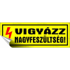 egyéb Információs matrica, 14x5 cm, "Vigyázz nagyfeszültség!"