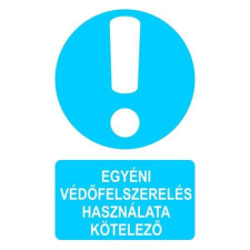  Egyéni védőfelszerelés használata kötelező! - öntapadó, 150*100mm információs tábla, állvány