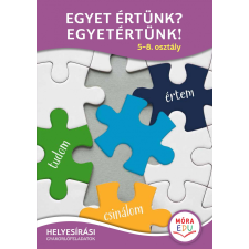 - EGYET ÉRTÜNK? EGYETÉRTÜNK! - 5-8. OSZTÁLY HELYESÍRÁSI GYAKORLÓFELADATOK tankönyv