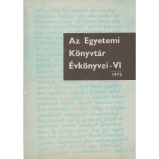 Egyetemi Könyvtár Az Egyetemi Könyvtár Évkönyvei VI. 1972 antikvárium - használt könyv