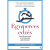  Egyperces edzés - Okosabb, gyorsabb és hatékonyabb edzésmódszer!